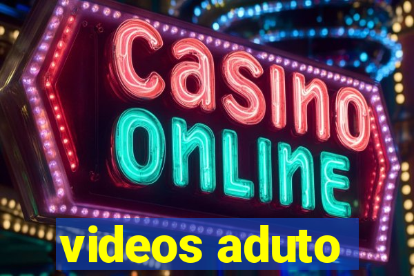 videos aduto